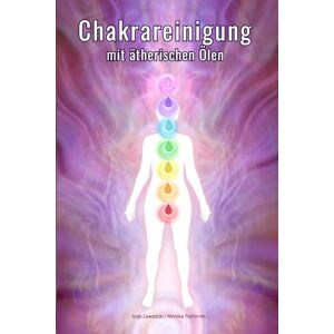 Zawadzki, Anja Chakrareinigung mit ätherischen Ölen Reinige deine Chakren und kläre nachhaltig dein Aura- und Energiefeld: Grundlagenwissen über Ätherische Öle, ... Alltag für Einsteiger und Fortgeschrittene Zawadzki, Anja Chakrareinigung mit ätherischen Ölen Reinige deine Chakren und kläre nachhaltig dein Aura- und Energiefeld: Grundlagenwissen über Ätherische Öle, ... Alltag für Einsteiger und Fortgeschrittene