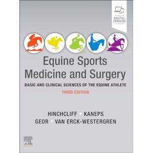 Hinchcliff BVSc MS PhD DACVIM (Large Animal), Kenneth W Equine Sports Medicine and Surgery: Basic and clinical sciences of the equine athlete Hinchcliff BVSc MS PhD DACVIM (Large Animal), Kenneth W Equine Sports Medicine and Surgery: Basic and clinical sciences of the equine athlete