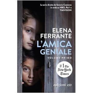 Ferrante, Elena L'amica geniale: infanzia, adolescenza (L'amica geniale, 1) Ferrante, Elena L'amica geniale: infanzia, adolescenza (L'amica geniale, 1)