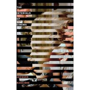 Rancière The Intervals of Cinema Rancière The Intervals of Cinema