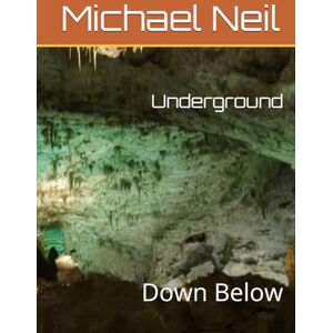 Neil Jr., Mr. Michael Anthony Underground (BOOK SAGA SERIES) Neil Jr., Mr. Michael Anthony Underground (BOOK SAGA SERIES)
