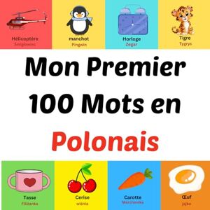 Ahil, Asom Mon Premier 100 Mots en Polonais: Livre d'images pour les enfants de 1 à 10 ans Ahil, Asom Mon Premier 100 Mots en Polonais: Livre d'images pour les enfants de 1 à 10 ans
