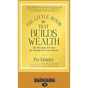Dorsey, Pat The Little Book That Builds Wealth: The Knockout Formula for Finding Great Investments (Little Books. Big Profits) Dorsey, Pat The Little Book That Builds Wealth: The Knockout Formula for Finding Great Investments (Little Books. Big Profits)