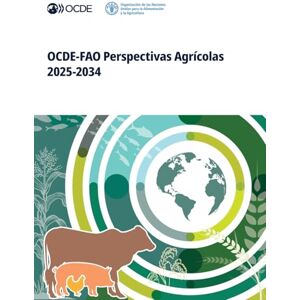 Oecd OCDE-FAO Perspectivas Agrícolas 2025-2034 Oecd OCDE-FAO Perspectivas Agrícolas 2025-2034