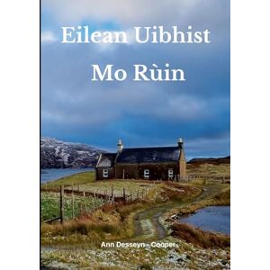 Desseyn - Cooper, Ann Eilean Uibhist Mo RÙin Desseyn - Cooper, Ann Eilean Uibhist Mo RÙin