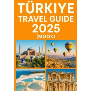 PETER Türkiye TRAVEL GUIDE 2025 (MOOK): A Complete Journey Through Türkiye's Culture, Landscapes & Cuisine PETER Türkiye TRAVEL GUIDE 2025 (MOOK): A Complete Journey Through Türkiye's Culture, Landscapes & Cuisine