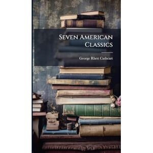 Cathcart, George Rhett Seven American Classics Cathcart, George Rhett Seven American Classics