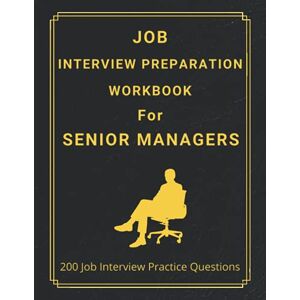Books, ELS Job Interview Preparation Workbook For Senior Managers: 200 Questions That Cover Every Aspect of a Managerial Interview A must-have guide for every ... level candidates 8.5"x11" Matte Finish Books, ELS Job Interview Preparation Workbook For Senior Managers: 200 Questions That Cover Every Aspect of a Managerial Interview A must-have guide for every ... level candidates 8.5"x11" Matte Finish