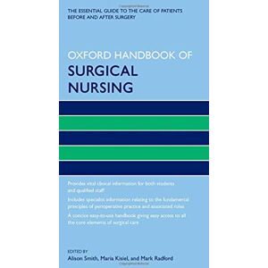 Oxford Handbook of Surgical Nursing (Oxford Handbooks in Nursing) Oxford Handbook of Surgical Nursing (Oxford Handbooks in Nursing)
