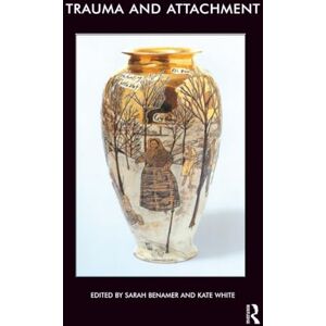 Benamer, Sarah Trauma and Attachment: The John Bowlby Memorial Conference Monograph 2006 (The John Bowlby Memorial Conference Monograph Series) Benamer, Sarah Trauma and Attachment: The John Bowlby Memorial Conference Monograph 2006 (The John Bowlby Memorial Conference Monograph Series)