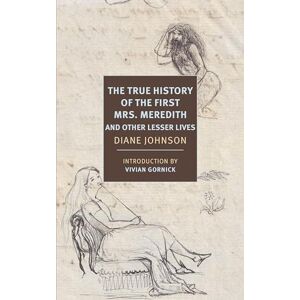 Diane Johnson True History of the First Mrs. Meredith and Other Lesser Lives (New York Review Books Classics) Diane Johnson True History of the First Mrs. Meredith and Other Lesser Lives (New York Review Books Classics)
