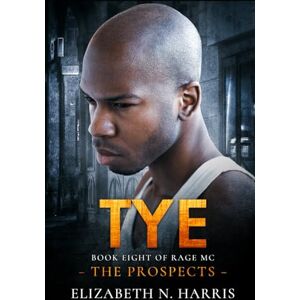 Harris, Elizabeth N. Tye (Rage MC The Prospects) Harris, Elizabeth N. Tye (Rage MC The Prospects)