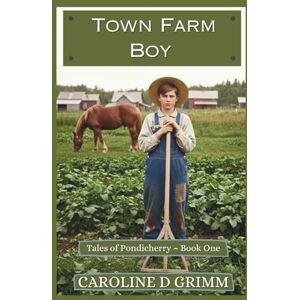 Grimm, Caroline D Town Farm Boy (Tales of Pondicherry) Grimm, Caroline D Town Farm Boy (Tales of Pondicherry)