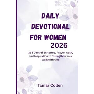 Collen, Tamar Daily Devotional for Women 2026: 365 Days of Scripture, Prayer, Faith, and Inspiration to Strengthen Your Walk with God Collen, Tamar Daily Devotional for Women 2026: 365 Days of Scripture, Prayer, Faith, and Inspiration to Strengthen Your Walk with God