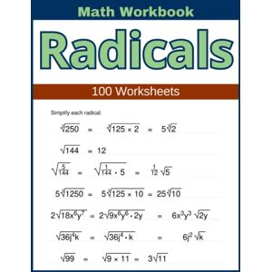 Atkins, Lindsay Radicals Math Workbook 100 Worksheets: Hands-on Practice for Mastering Radicals in Math Atkins, Lindsay Radicals Math Workbook 100 Worksheets: Hands-on Practice for Mastering Radicals in Math