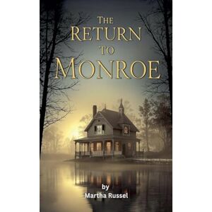 Russel, Martha The Return to Monroe: 4 (Lake Monroe Mysteries) Russel, Martha The Return to Monroe: 4 (Lake Monroe Mysteries)