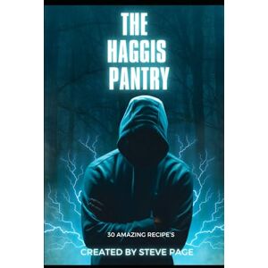 Page, Steve The Haggis Pantry: 30 Amazing Recipe's: 10 (The Unusual Pantry) Page, Steve The Haggis Pantry: 30 Amazing Recipe's: 10 (The Unusual Pantry)