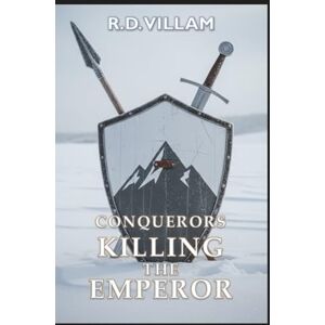 Villam, R.D. Conquerors: Killing the Emperor: An Epic Military Fantasy Saga: 3 (Estarath Saga) Villam, R.D. Conquerors: Killing the Emperor: An Epic Military Fantasy Saga: 3 (Estarath Saga)