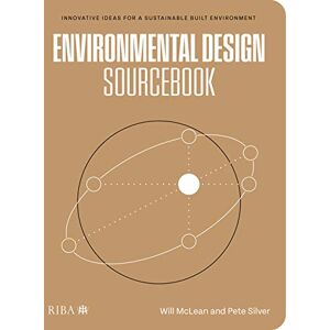 McLean, William Environmental Design Sourcebook: Innovative Ideas for a Sustainable Built Environment McLean, William Environmental Design Sourcebook: Innovative Ideas for a Sustainable Built Environment