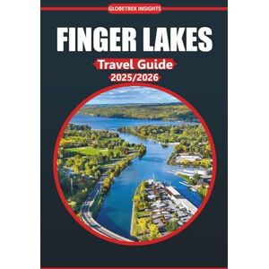 Insights, Globetrek Finger Lakes Travel Guide 2025: Discover Scenic Trails, Charming Towns, Thrilling Outdoor Adventures, Local Dining Spots, and Rich Culture in the Heart of Upstate New York Insights, Globetrek Finger Lakes Travel Guide 2025: Discover Scenic Trails, Charming Towns, Thrilling Outdoor Adventures, Local Dining Spots, and Rich Culture in the Heart of Upstate New York