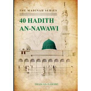 an-Nawawi, Imam 40 Hadith an-Nawawi (Madinah Series General Sciences) an-Nawawi, Imam 40 Hadith an-Nawawi (Madinah Series General Sciences)