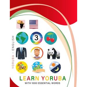 collodigo press Learn Yoruba with 1000 Essential Words: Bilingual Yoruba English Language Learning Book for Kids & Adults with Essential Vocabulary collodigo press Learn Yoruba with 1000 Essential Words: Bilingual Yoruba English Language Learning Book for Kids & Adults with Essential Vocabulary