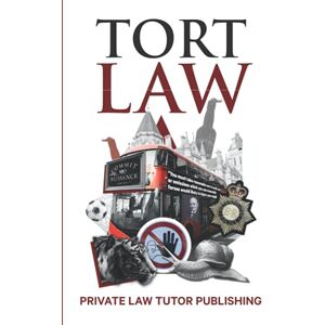 Publishing, Private Law Tutor Tort Law (Core Series) Publishing, Private Law Tutor Tort Law (Core Series)