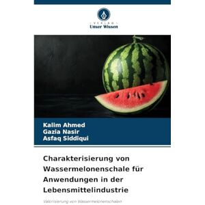 Ahmed Charakterisierung von Wassermelonenschale für Anwendungen in der Lebensmittelindustrie: Valorisierung von Wassermelonenschalen Ahmed Charakterisierung von Wassermelonenschale für Anwendungen in der Lebensmittelindustrie: Valorisierung von Wassermelonenschalen