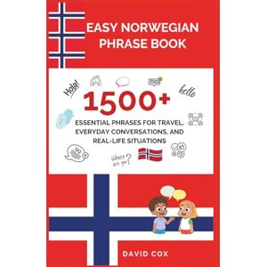 Cox, David EASY NORWEGIAN PHRASE BOOK: 1,500+ ESSENTIAL PHRASES FOR TRAVEL, EVERYDAY CONVERSATIONS, AND REAL-LIFE SITUATIONS Cox, David EASY NORWEGIAN PHRASE BOOK: 1,500+ ESSENTIAL PHRASES FOR TRAVEL, EVERYDAY CONVERSATIONS, AND REAL-LIFE SITUATIONS