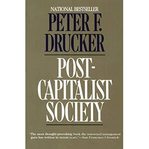 Drucker, Peter POST CAPITALIST SOCY Drucker, Peter POST CAPITALIST SOCY