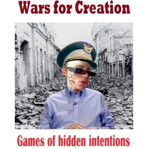 Ivkovic, Davor Wars for creation Games of hidden intentions Ivkovic, Davor Wars for creation Games of hidden intentions