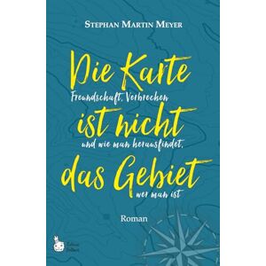 Meyer, Stephan Martin Die Karte ist nicht das Gebiet: Freundschaft, Verbrechen und wie man herausfindet, wer man ist. "Eine tolle Geschichte, die das Dilemma des Erwachsenwerdens mit Leichtigkeit auf den Punkt bringt. Meyer, Stephan Martin Die Karte ist nicht das Gebiet: Freundschaft, Verbrechen und wie man herausfindet, wer man ist. "Eine tolle Geschichte, die das Dilemma des Erwachsenwerdens mit Leichtigkeit auf den Punkt bringt.
