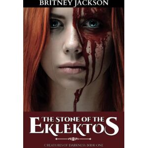 Jackson The Stone of the Eklektos: Volume 1 (Creatures of Darkness) Jackson The Stone of the Eklektos: Volume 1 (Creatures of Darkness)