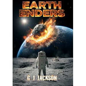 Earth Enders: The Pending Death of Humanity (G. J. Jackson) Earth Enders: The Pending Death of Humanity (G. J. Jackson)