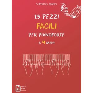 Aiello, Virginio 25 Pezzi Facili per Pianoforte a 4 mani Aiello, Virginio 25 Pezzi Facili per Pianoforte a 4 mani