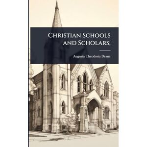Drane, Augusta Theodosia Christian Schools and Scholars; Drane, Augusta Theodosia Christian Schools and Scholars;