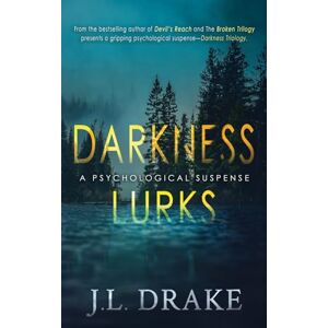 Drake, J L Darkness Lurks: 1 (Darkness Trilogy) Drake, J L Darkness Lurks: 1 (Darkness Trilogy)