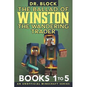 Block, Dr. The Ballad of Winston the Wandering Trader, Books 1 to 5: Illustrated Edition (Illustrated Ballad of Winston Collections) Block, Dr. The Ballad of Winston the Wandering Trader, Books 1 to 5: Illustrated Edition (Illustrated Ballad of Winston Collections)