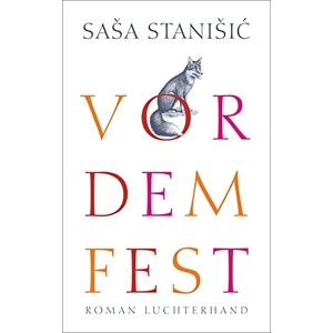Stanisic, Sasa Vor dem Fest: Roman Stanisic, Sasa Vor dem Fest: Roman