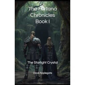 Applegate, Dave The Fortana Chronicles, Book I: The Starlight Crystal: 1 Applegate, Dave The Fortana Chronicles, Book I: The Starlight Crystal: 1