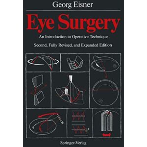 Eisner, Georg Eye Surgery: An Introduction to Operative Technique Eisner, Georg Eye Surgery: An Introduction to Operative Technique