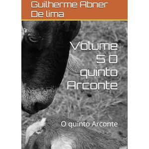 De lima, Guilherme Abner Volume 5 O quinto Arconte: O quinto Arconte De lima, Guilherme Abner Volume 5 O quinto Arconte: O quinto Arconte