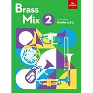ABRSM Brass Mix, Book 2: 8 new pieces for Brass, Grades 4 & 5 (Shining Brass ()) ABRSM Brass Mix, Book 2: 8 new pieces for Brass, Grades 4 & 5 (Shining Brass ())