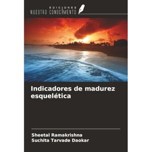 Ramakrishna, Sheetal Indicadores de madurez esquelética Ramakrishna, Sheetal Indicadores de madurez esquelética