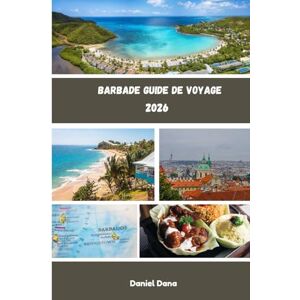 Dana, Daniel Barbade Guide de voyage 2026 Dana, Daniel Barbade Guide de voyage 2026