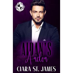 St James, Ciara Aidan's Ardor (Covenant of Ascent: O'Sheerans) St James, Ciara Aidan's Ardor (Covenant of Ascent: O'Sheerans)