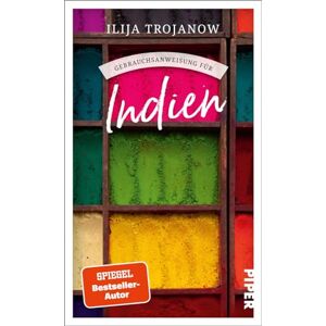 Trojanow, Ilija Gebrauchsanweisung für Indien: Aktualisierte Neuausgabe 2024. Ilija Trojanow über seine langjährige Heimat: Eine Einführung in die vielfältigste Kultur der Erde von einem versierten Kenner Trojanow, Ilija Gebrauchsanweisung für Indien: Aktualisierte Neuausgabe 2024. Ilija Trojanow über seine langjährige Heimat: Eine Einführung in die vielfältigste Kultur der Erde von einem versierten Kenner
