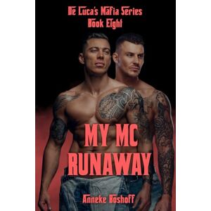 Boshoff, Anneke My M.C. Runaway (De Luca Mafia Series) Boshoff, Anneke My M.C. Runaway (De Luca Mafia Series)