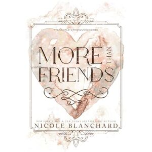 Blanchard, Nicole More Than Friends: A Friends to Lovers Romance Collection (Friend Zone Series) Blanchard, Nicole More Than Friends: A Friends to Lovers Romance Collection (Friend Zone Series)