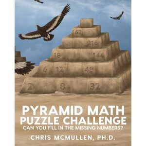 McMullen, Chris Pyramid Math Puzzle Challenge: Can you fill in the missing numbers? McMullen, Chris Pyramid Math Puzzle Challenge: Can you fill in the missing numbers?